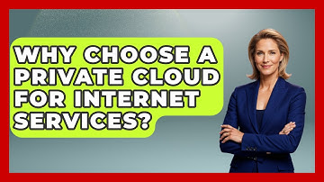 Why Choose A Private Cloud For Internet Services? - Internet Infrastructure Explained