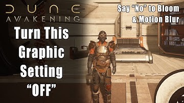 Dune Awakening - Turn This Graphics Setting "OFF"