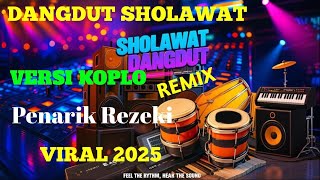 SHOLAWAT TERBARU 2025 | VIRAL POPULER DANGDUT KOPLO KENDANG JAIPONG SHOLWAT JIBRIL PENARIK REZEKI