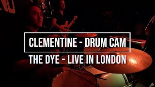 Clementine - The Dye (Live in London) | Drum Cam by Yentl Doggen