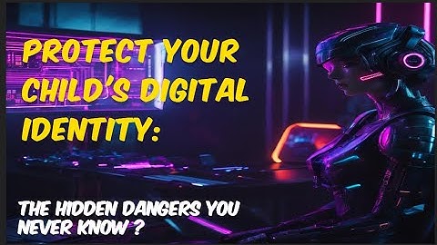 Unveiling the Dark Side of AI: Protecting Your Children