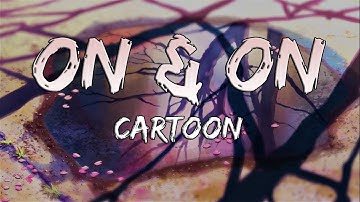 Cartoon, Jéja - On & On (Lyrics) feat. Daniel Levi