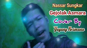 Gejolak Asmara Cover By Yayang Resmana Cipta Nassar Sungkar