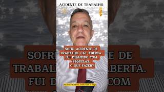 SOFRI ACIDENTE DE TRABALHO. CAT ABERTA. FUI DEMITIDO COM SEQUELAS. O QUE FAZER? @YouTube #shorts
