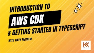 Introduction to AWS CDK & Getting started in Typescript