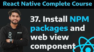 [37] How to install NPM Packages in React Native and Learn How convert website to app Part-37