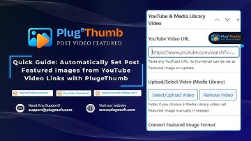 Quick Guide: Automatically Set Post Featured Images from YouTube Video URLs with PlugeThumb.