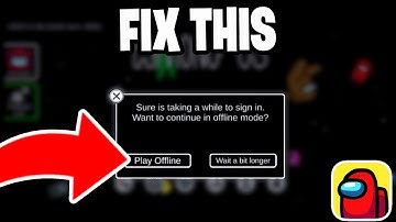 How To Fix Among Us Sure Is Taking a While To Sign In! - Tutorial