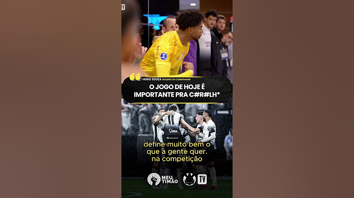 HUGO SOUZA FALOU DA IMPORTÂNCIA DO RESULTADO ANTES DA VITÓRIA DO CORINTHIANS CONTRA O RACING
