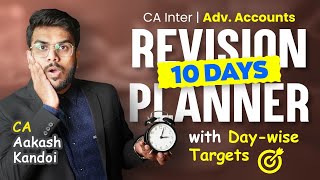 Advanced Accounts Revision Strategy &amp; 10 Days Revision Planner | CA Inter | CA Aakash Kandoi