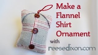 Christmas DIY: Flannel Shirt Ornaments