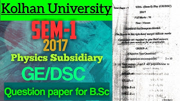 Kolhan University 2017 question paper, (SEM-1)Physics Subsidiary (GE/DSC) for B.Sc #kolhanuniversity