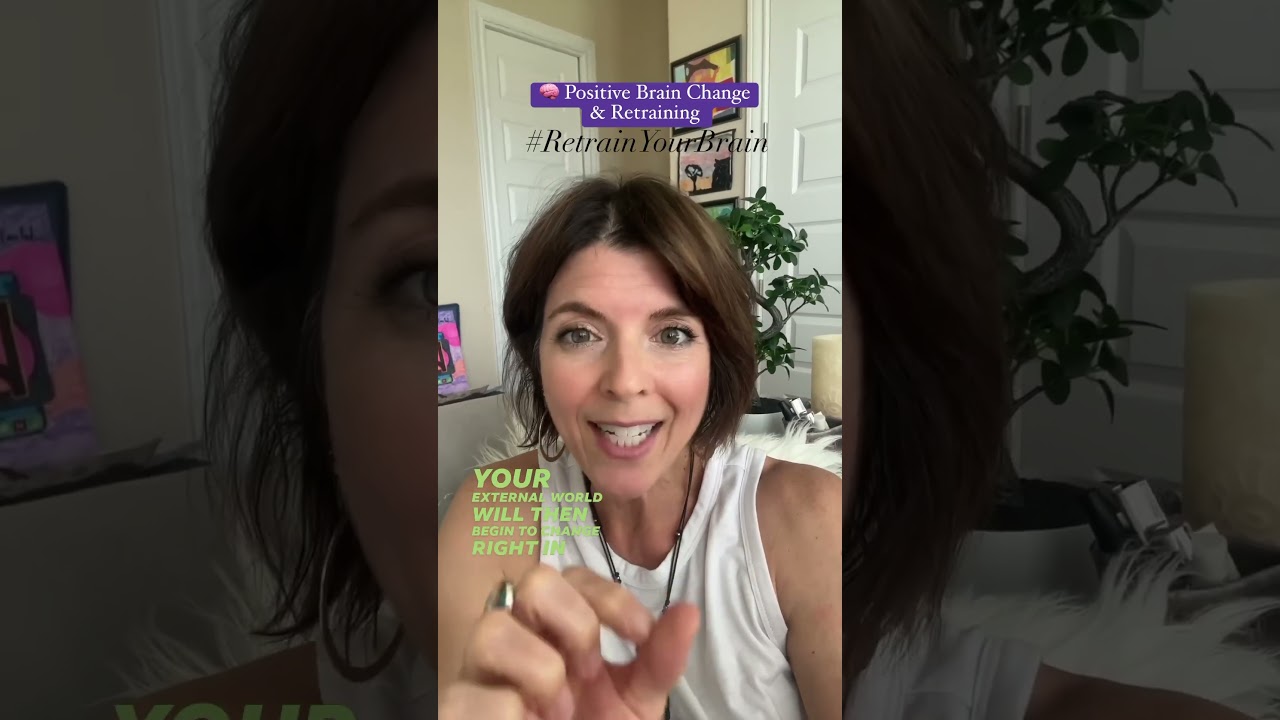 Change Your Inner World To Change Your External Life Experiences: 🧠 Brain Retraining Program