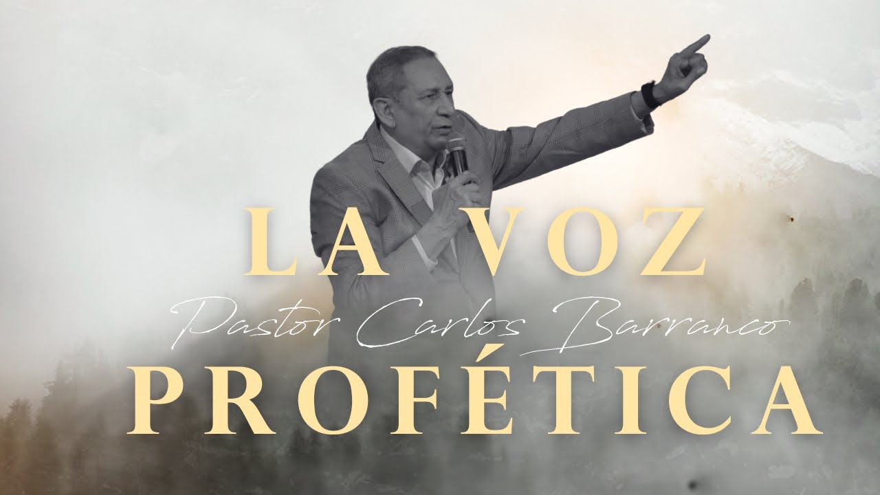La voz profética /  Pastor Carlos Barranco
