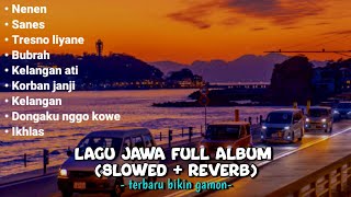 LAGU JAWA FULL ALBUM TERBARU 2023 (SLOWED + REVERB) Viral tiktok