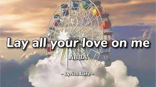 ABBA - Lay All Your Love On Me (Lyrics) Resimi