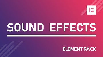 How to Use Sound Effects Extension by Element Pack Pro in Elementor