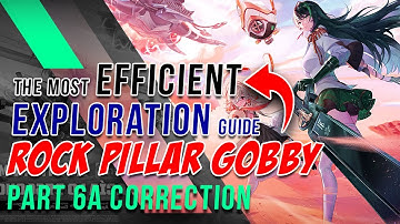 Vera | CORRECTION: PART 6a ROCK PILLAR GOBBY 100% Exploration Guide | Tower of Fantasy