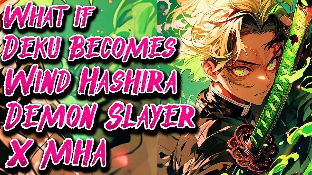 What if Deku Becomes Wind Hashira | Demon Slayer x MHA | Movie 1 | Au.@El_Chambas