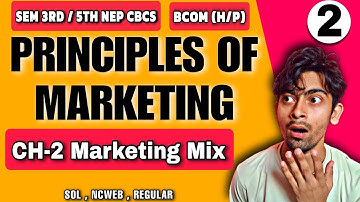 Bcom(P/H) Unit 1| CH-2 Marketing Mix | Principles of Marketing |Sol Du NEP|SEM 3rd/5th | NEP UGCF |