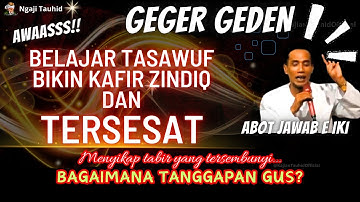 💥GEGER ! Terkait Pendapat Ahli Syariat, Tasawuf bikin Orang jadi Kafir Zindiq - Gus Mukhlason Rosyid