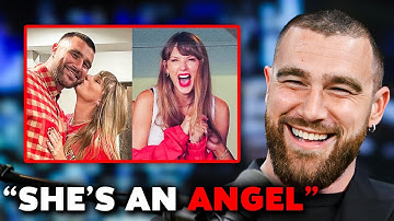 Travis Kelce Reveals How He Fell In Love With Taylor Swift