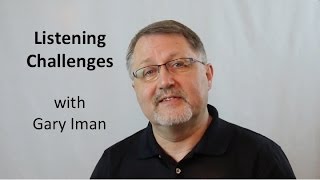 How to Listen Better:  Listening Challenges
