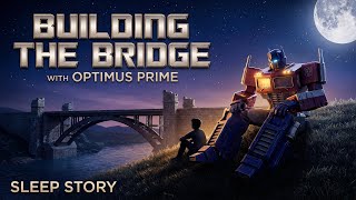Fireplace ASMR: Building The Bridge With Optimus Prime | Transformers Sleep Story screenshot 5