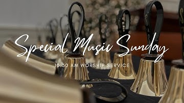 10:30 AM Worship: Special Music Sunday 12/17/2023
