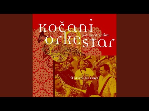 Putar Orient ruz - Kočani Orkestar