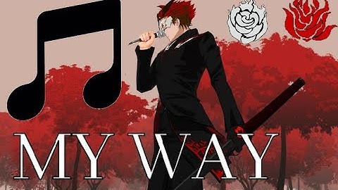 RWBY Volume 6 Adam-My way [TeamFourStar/RWBY Parody]