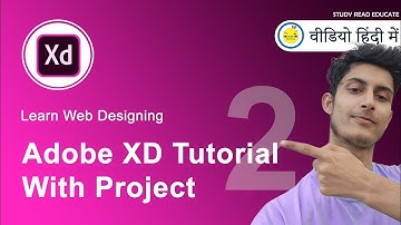 Adobe XD Tutorial With Project Part - 2 in Hindi