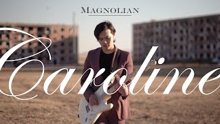 Video thumbnail of "Magnolian - Caroline (Official Video)"