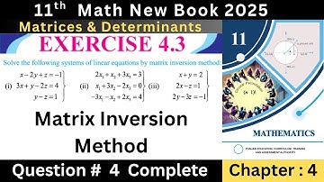 Ex 4.3 |Q #4 Complete | Matrix Inversion Method | 11th Math | New PTB 2025 | Matrices & Determinants
