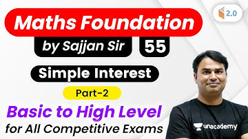 2:30 PM - All Competitive Exams | Maths Foundation by Sajjan Singh | Simple Interest (Part-2)