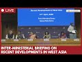 Government officials hold inter-ministerial briefing on West Asia in New Delhi