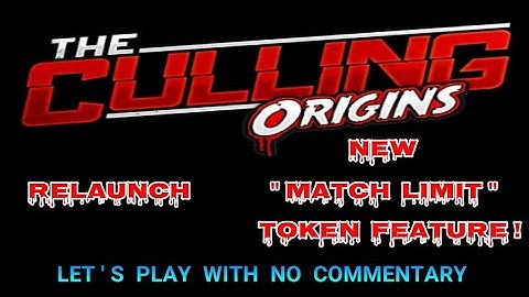 New "Match Limit" Feature! - The Culling: Origins | Relaunch (Let