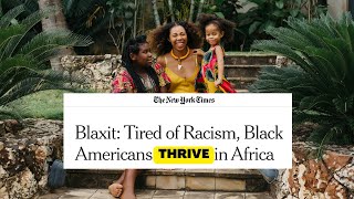 Tired of Racism, Black Americans THRIVE in Africa