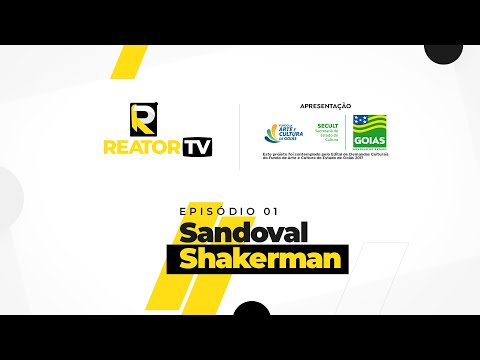 Sandoval Shakerman - Reator TV #01