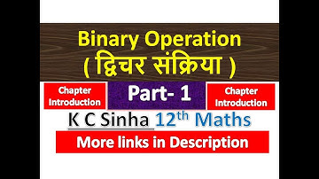 द्विचर संक्रिया | Binary Operation | Class 12th Maths in Hindi | K C Sinha Solution | Part 1