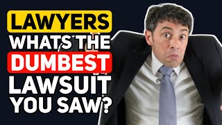 Lawyers, What's the DUMBEST Lawsuit You Saw? - Reddit Podcast