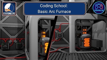 Stationeers - Programming Tutorial - Basic Arc Furnace
