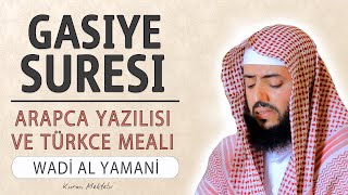 Gaşiye suresi anlamı dinle Wadi al Yamani (Gaşiye suresi arapça yazılışı okunuşu ve meali)