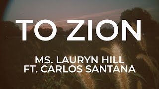 Ms. Lauryn Hill - To Zion ft. Carlos Santana (Lyrics)