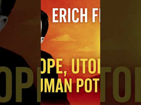 Erich Fromm Hope Utopia And Human Potential