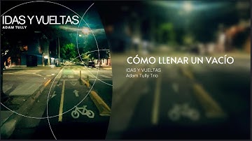 Adam Tully - Cómo llenar un vacío - Adam Tully Trio (ft. Shino Ohnaga, Patricio Cotella)