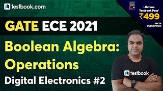 GATE ECE 2021 | Boolean Algebra Operations | GATE Digital Electronics Lecture | Class 2 by Atul Sir