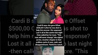 Cardi B Says Offset Lost $500K She Gave Him After Shooting at the Casino.#celebritynews#usa #viral
