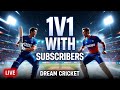 🔴 LIVE: Dream Cricket 25 | PLAYING WITH SUBSCRIBERS🔥 | Dream Cricket 25 #live #gaming #shorts
