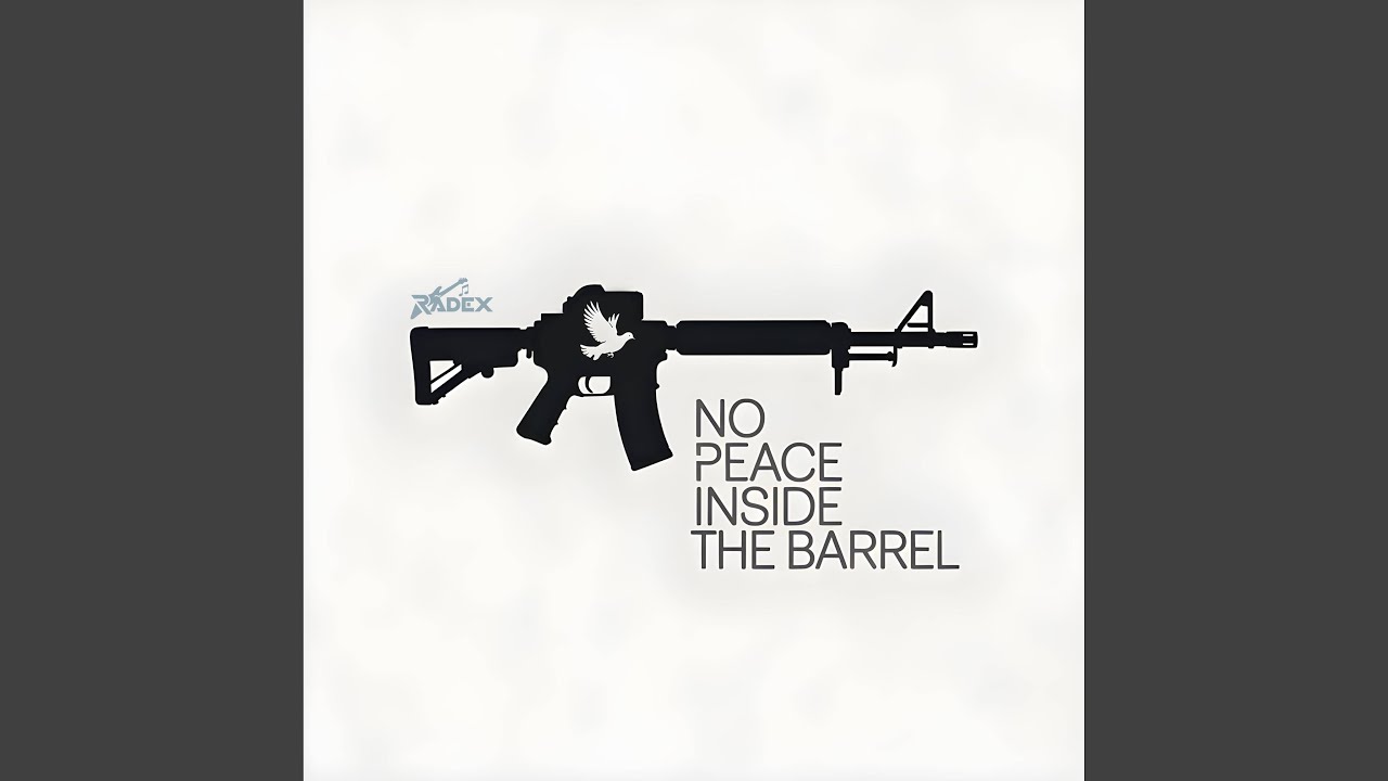 No Peace Inside the Barrel